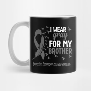 Brother Brain Cancer Awareness I Wear Gray for My Brother Mug